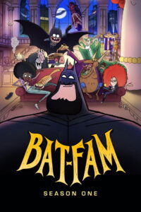 BAT-FAM: Season 1